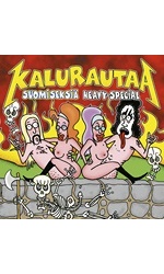Kalurautaa - Suomiseksiä Heavy-Spesial